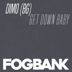 DiMO (BG) - Get Down Baby [Fogbank]