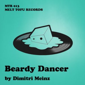 Dimitri Meinz - Beardy Dancer (Dimmy's Don't Touch My Beard! Mix) [Melt Tofu Records]
