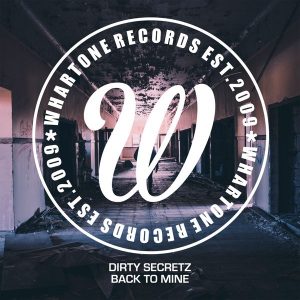 Dirty Secretz - Back To Mine [Whartone Records]