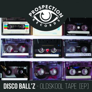 Disco Ball'z - Oldskool Tape [Prospection Records]