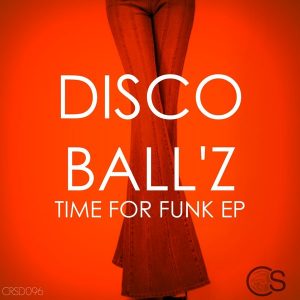 Disco Ball'z - Time To Funk EP [Craniality Sounds]