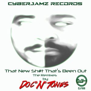 Doc 'N' Tones - That S#hit That's Been Out [Cyberjamz]