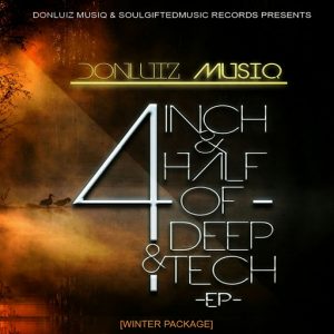 Donluiz Musicue - 4inch & Half of Deep & aTech Ep Winter Package [Soulgiftedmusic]