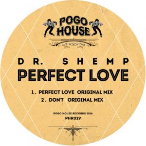 Dr. Shemp - Perfect Love [Pogo House Records]