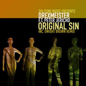 Drexmeister - Original Sin [feat. Peter Jericho Incl. Dwight Brown Remix] [Solitone Music]