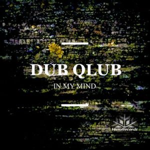 Dub Qlub - In My Mind [Hielo Records]