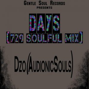 Dzo(AudionicSouls) - Days (729 Soulful Mix) [Gentle Soul Records]
