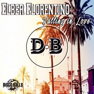 Elber Florentino - Falling In Love [Disco Balls Records]
