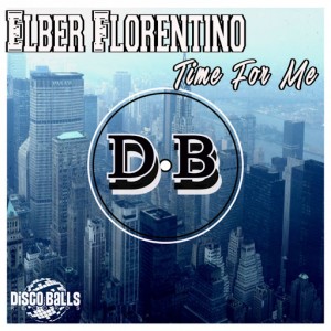 Elber Florentino - Time For Me [Disco Balls Records]