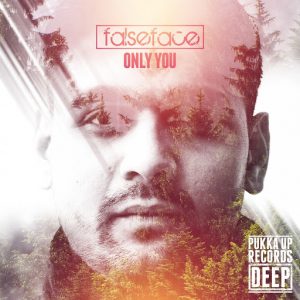 Falseface - Only You [Pukka Up Records Deep]
