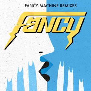 Fancy - Fancy Machine Remixes [Police]