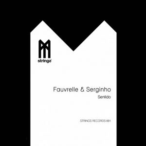 Fauvrelle & Serginho - Sentido [Strings Music]