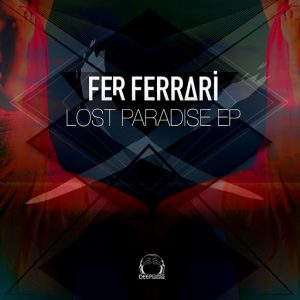 Fer Ferrari - Lost Paradise EP [DeepClass Records]