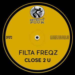 Filta Freqz - Close 2 U [Seventy Four]
