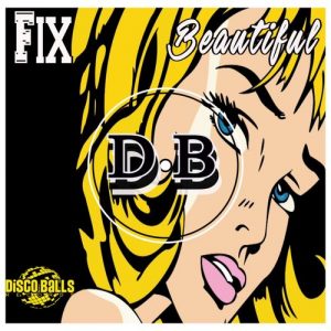 Fix - Beautiful [Disco Balls Records]
