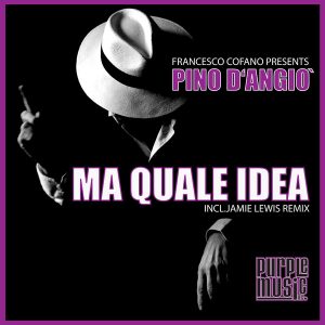 Francesco Cofano pres.Pino D'Angio - Ma Quale Idea [Purple Music]