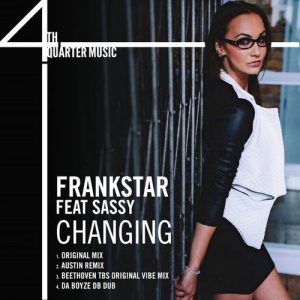 Frankstar feat.Sassy - Changing [4th Quarter Music]