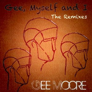 Gee Moore,BVision,Lui- - Gee, Myself and I (The Remixes) [Endemic Digital]
