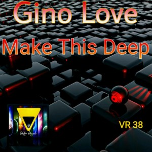 Gino Love - Make This Deep [Veksler Records]