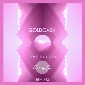 Goldcash - Time To Love (Remixes) [Candy Flip]