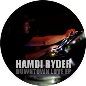 Hamdi RydEr - Downtown Love EP [Kolour Recordings]