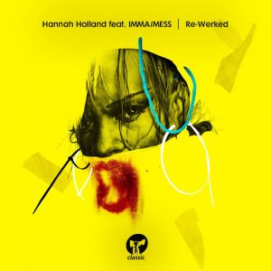 Hannah Holland - Re-Werked (feat. IMMA  MESS) [Classic]