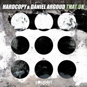 Hardcopy, Daniel Argoud - That U.K. House Thang (Luca Debonaire Omerta Mix) [LoudBit Records]