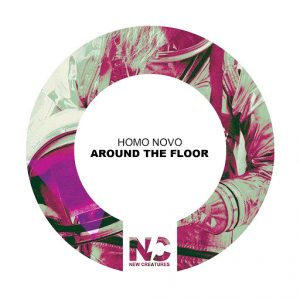 Homo Novo - Around the Floor [New Creatures]