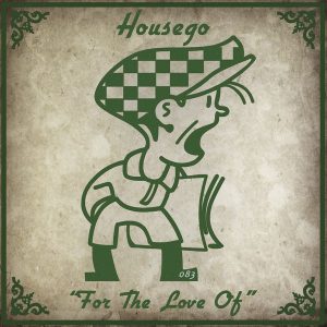 Housego - For The Love Of [Cabbie Hat Recordings]