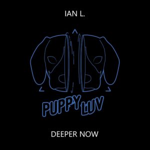 Ian L. - Deeper Now [Puppy Luv Records]