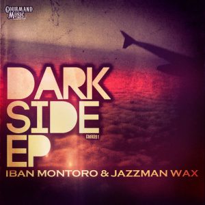 Iban Montoro and Jazzman Wax - Dark Side EP [Gourmand Music Recordings]