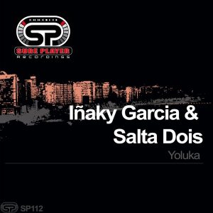 Inaky Garcia & Salta Dois - Yoluka [SP Recordings]