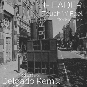 J-Fader - Touch N Feel [Monkey Junk]
