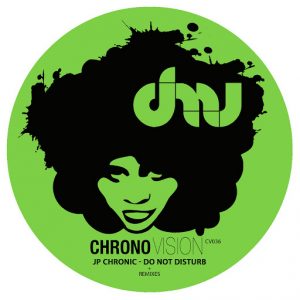 JP Chronic - Do Not Disturb [Chronovision Ibiza]