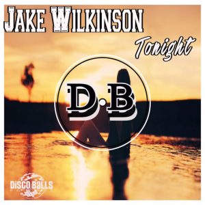 Jake Wilkinson - Tonight [Disco Balls Records]