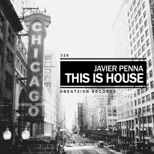 Javier Penna - This Is House [Dbeatzion Records]