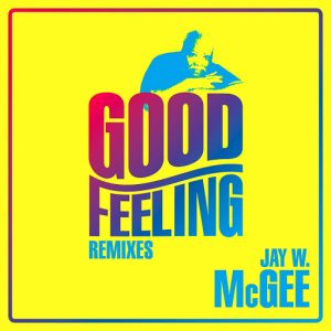 Jay W. McGee - Good Feeling (Remixes) [Legere Recordings]