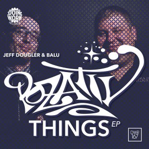 Jeff Dougler & Balu - Pozativ Things EP [Doin Work Records]