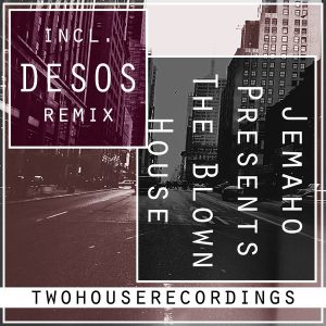 Jemaho - The Blown House [Two House Recordings]
