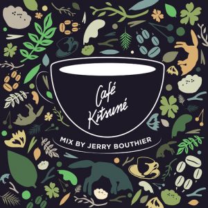 Jerry Bouthier - Cafe Kitsune Mix by Jerry Bouthier [Kitsune]