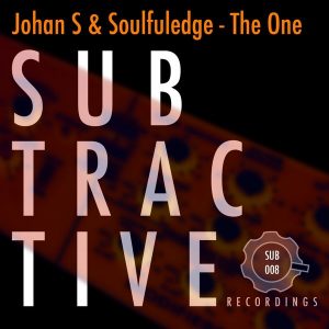 Johan S & Soulfuledge - The One [Subtractive Recordings]