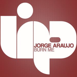 Jorge Araujo - Burn Me [LIP]