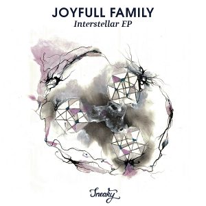 Joyfull Family - Interstellar EP [Sneaky]