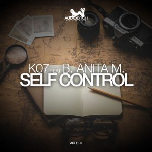 K07 & B Anita M - Self Control [Audio Bitch Records]