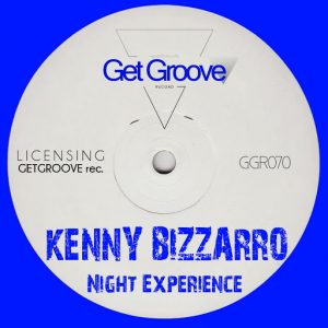 Kenny Bizzarro - Night Experience [Get Groove Record]
