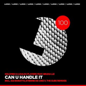 Kolombo & LouLou Players - Can You Handle It (feat. Bruna Liz) [Loulou Records]