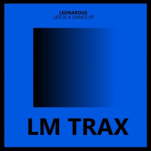 Leonardus - Life Is A Dance [LM Trax]