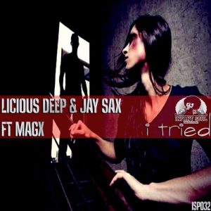 Licious Deep & Jay Sax feat. Magx - I Tried [Infant Soul Productions]