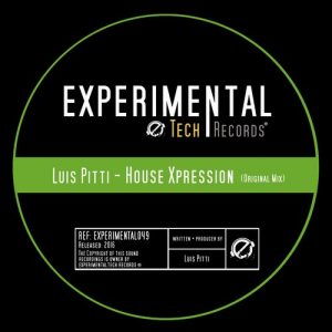 Luis Pitti - House Xpression [ExperimentalTech Records]