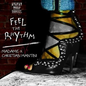 Madame X vs Christian Mantini - Feel The Rhythm [NULU ELECTRONIC]